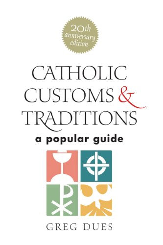 Catholic Customs & Traditions Hardcover version
