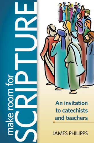 Make Room for Scripture: An invitation to catechists and teachers