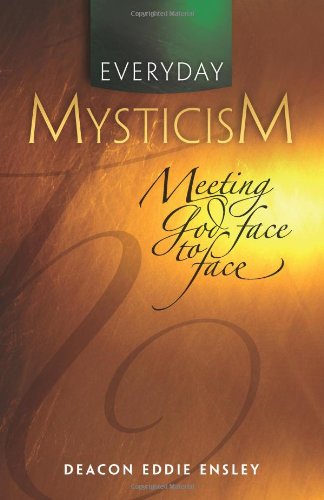 Everyday Mysticism: Meeting God Face to Face