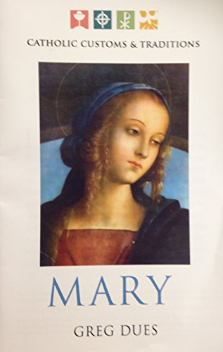 Catholic Customs and Traditions: Mary