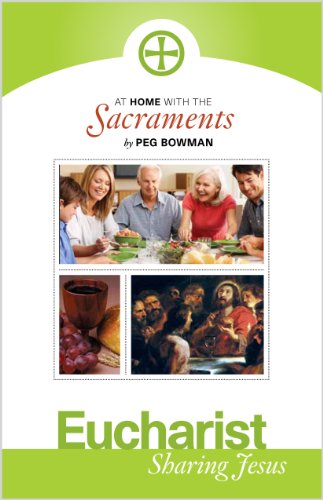 At Home with the Sacraments: Eucharist, Sharing Jesus