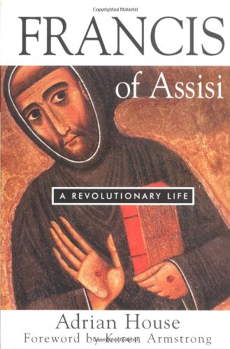 Francis of Assisi: A Revolutionary Life