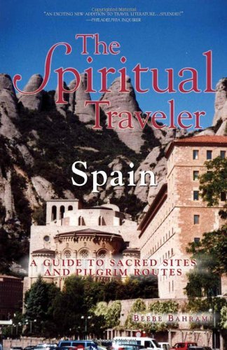 The Spiritual Traveler Spain: A Guide to Sacred Sites and Pilgrim Routes
