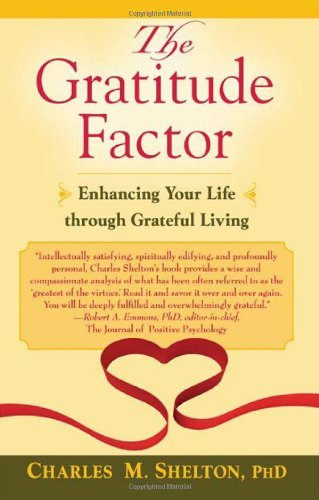 Gratitude Factor, The: Enhancing Your Life through Grateful Living