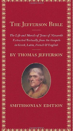 The Jefferson Bible, Smithsonian Edition: The Life and Morals of Jesus of Nazareth