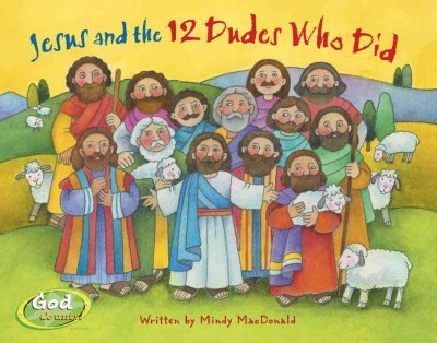 Jesus And The 12 Dudes Who Did (GodCounts Series) Jesus And The 12 Dudes Who Did