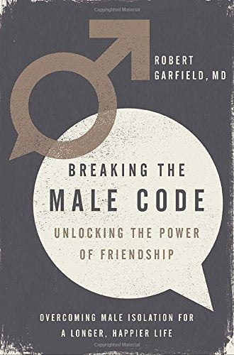 Breaking the Male Code: Unlocking the Power of Friendship