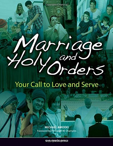 Marriage And Holy Orders: Your Call to Love And Serve