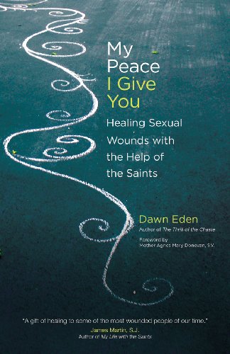 My Peace I Give You: Healing Sexual Wounds with the Help of the Saints