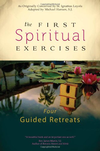 The First Spiritual Exercises: Four Guided Retreats