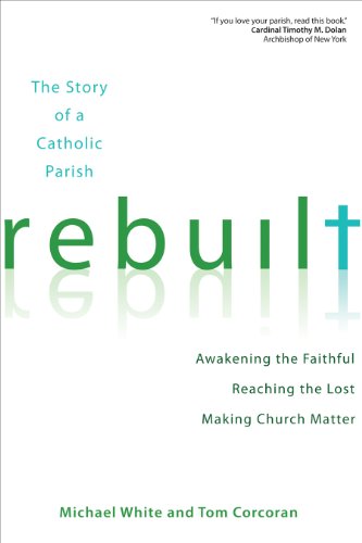 Rebuilt: Awakening the Faithful, Reaching the Lost, and Making Church Matter