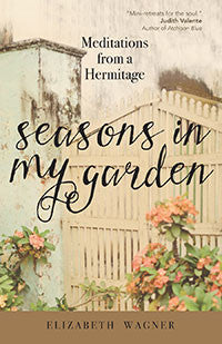 Seasons in My Garden: Meditations from a Hermitage