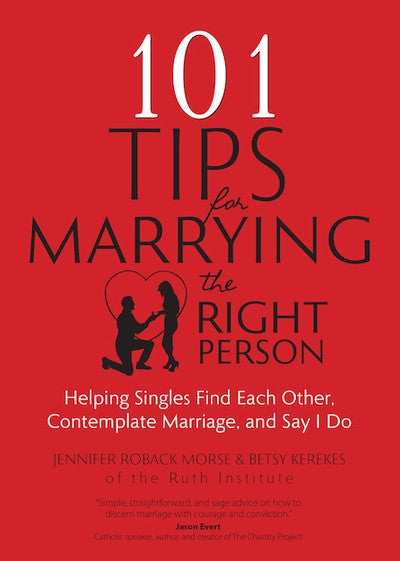 ZZ - 101 Tips for Marrying the Right Person: Helping Singles Find Each Other, Contemplate Marriage, and Say I Do // Bundle