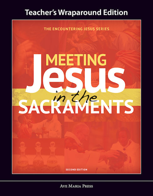 Meeting Jesus in the Sacraments Teacher's Edition