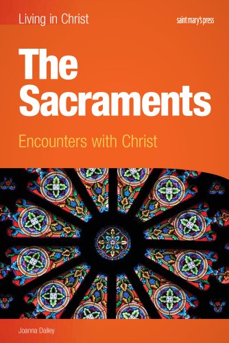 The Sacraments (student book): Encounters with Christ (Living in Christ)