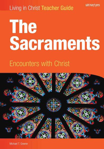 The Sacraments, Teacher Guide: Encounters with Christ