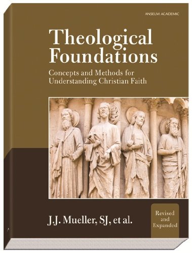 Theological Foundations: Concepts and Methods for Understanding Christian Faith