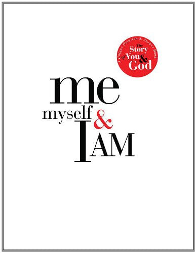 Me, Myself, and I AM: A Unique Question and Answer Book: The Story of You and God