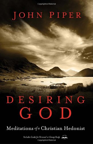 Desiring God, Revised Edition: Meditations of a Christian Hedonist