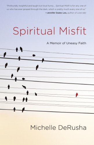 Spiritual Misfit: A Memoir of Uneasy Faith