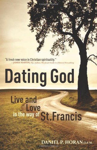 Dating God: Live and Love in the Way of St. Francis
