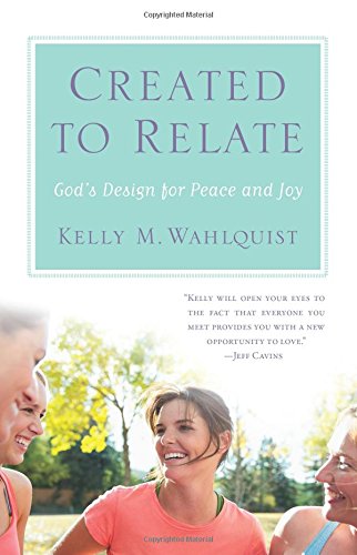 Created to Relate: God's Design for Peace and Joy
