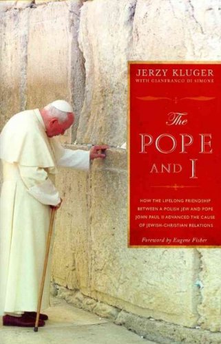 The Pope and I: How the Lifelong Friendship between a Polish Jew and Pope John Paul II Advanced the Cause of Jewish-Christian Relations