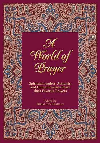 A World of Prayer: Spiritual Leaders, Activists, and Humanitarians Share their Favorite Prayers