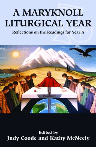 A Maryknoll Liturgical Year: Reflections on the Readings for Year A