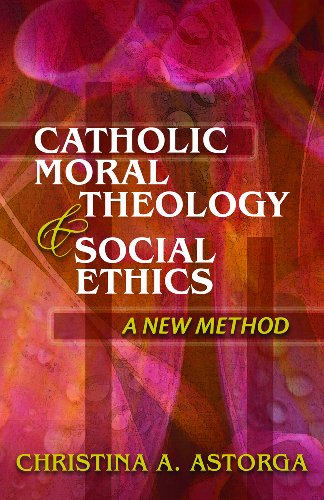 Catholic Moral Theology & Social Ethics: A New Method