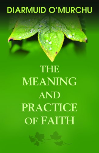 The Meaning and Practice of Faith