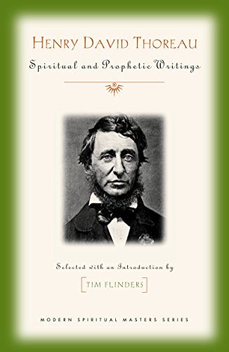 Henry David Thoreau; Spiritual and Prophetic Writings (Modern Spiritual Masters Series)