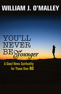 You'll Never Be Younger: A Good News Spirituality for Those Over 60