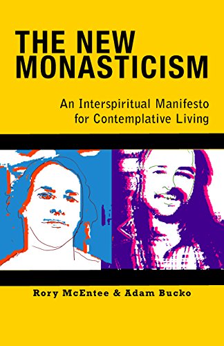 New Monasticism: An Interspiritual Manifesto for Contemplative Living