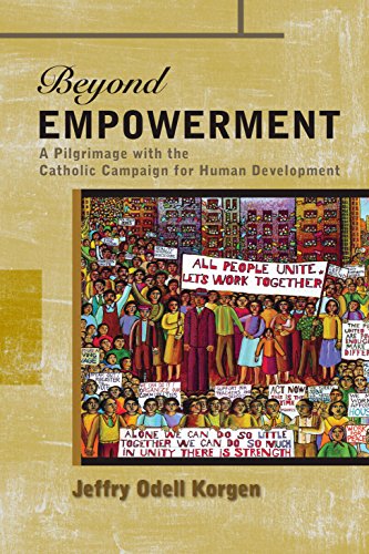 Beyond Empowerment: A Pilgrimage with the Catholic Campaign for Human Development (Cchd-Catholic Campaign for Human Development)