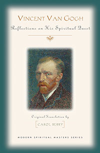 Vincent Van Gogh: His Spiritual Vision in Life and Art (Modern Spiritual Masters Series)