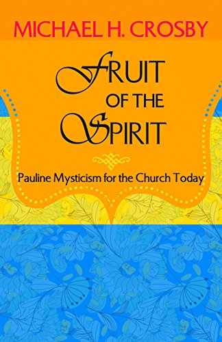 Fruits of the Spirit; Pauline Mysticism for the Church Today