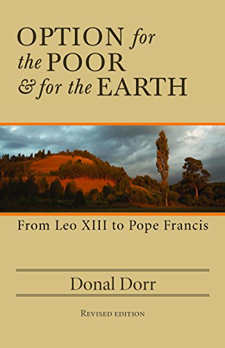 Option for the Poor & for the Earth; From Leo XIII to Pope Franics