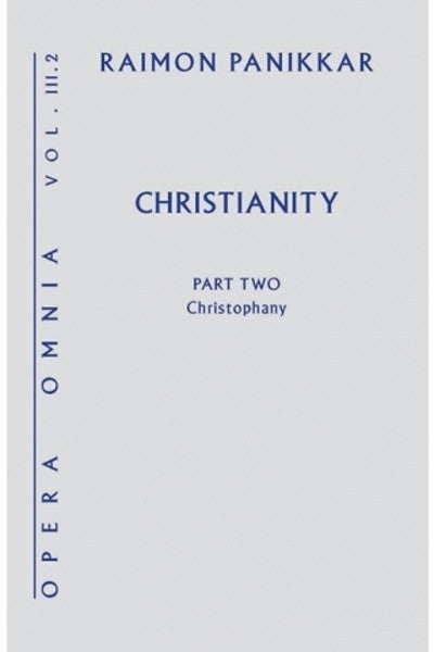 Christianity: Opera Omnia Vol. III.2, A Christophany