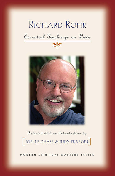 Richard Rohr: Essential Writings on Love