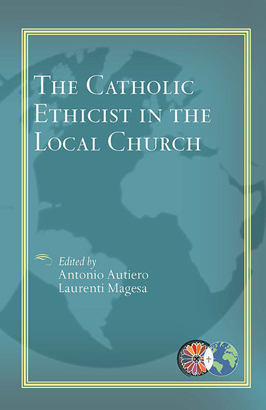 The Catholic Ethicist in the Local Church