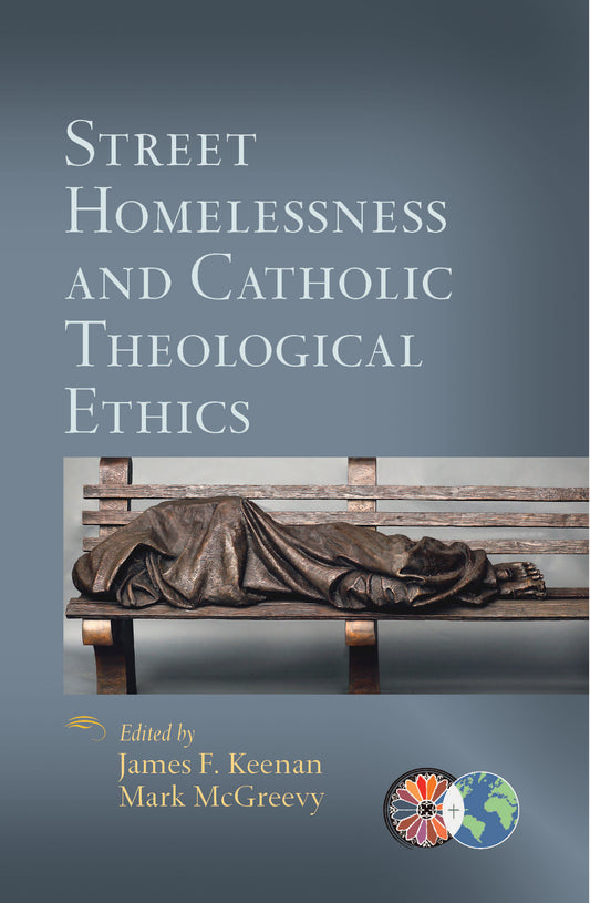 Street Homelessness and Catholic Theological Ethics