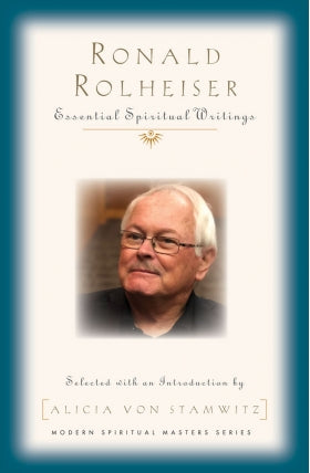 Ronald Rolheiser: Essential Spiritual Writings