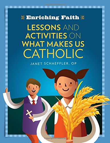 Lessons, Activities and Prayers on What Makes Us Catholic (Enriching Faith)
