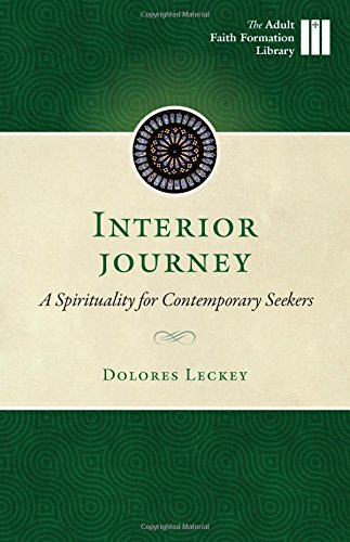 Interior Journey: A Spirituality for Contemporary Seekers (Adult Faith Formation Library)