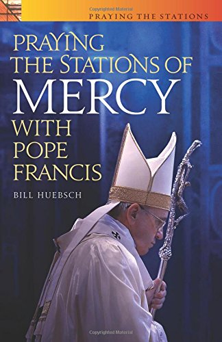 Praying the Stations of Mercy with Pope Francis