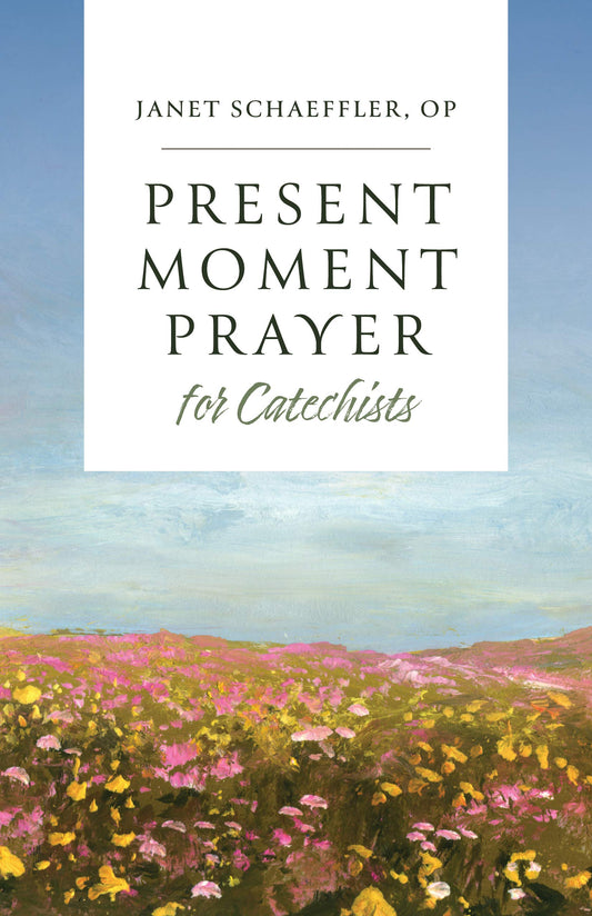 Present Moment Prayer for Catechists