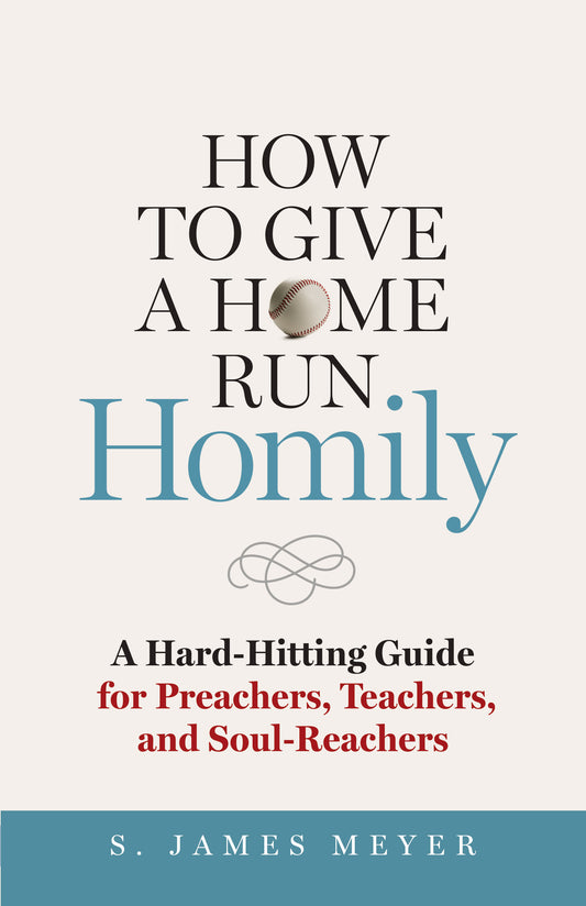 How to Give a Home Run Homily