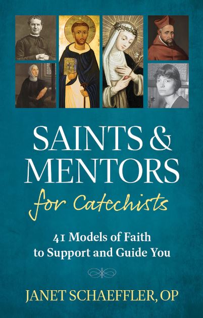 Saints and Mentors for Catechists: 41 Models of Faith to Support and Guide You