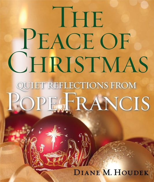 The Peace of Christmas: Quiet Reflections from Pope Francis